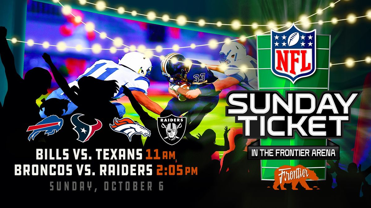 Big Screen Blitz: Sunday Ticket + Bills vs. Texans + Broncos vs. Raiders @ Frontier!