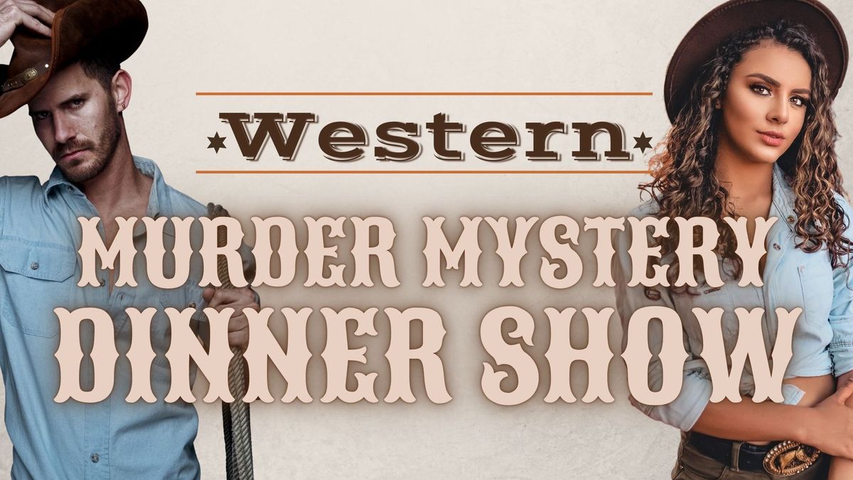 Wild Wild Death - Western Murder Mystery Dinner Show