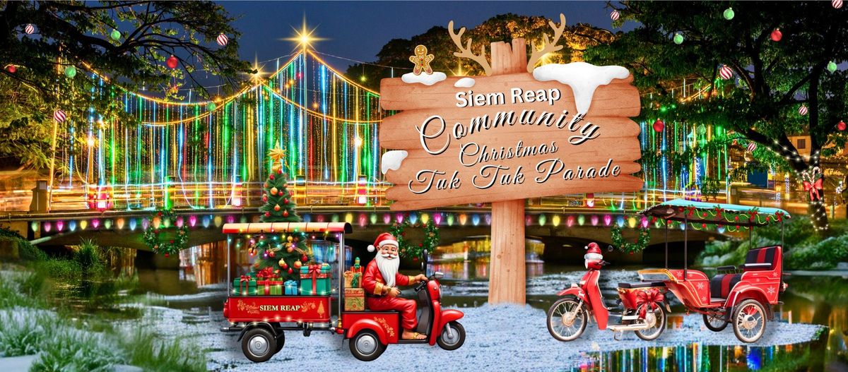 Siem Reap Community Christmas Tuk Tuk Parade 7th December 7pm