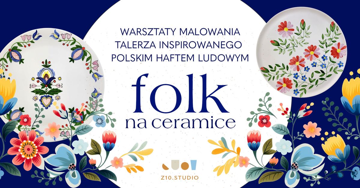 FOLK na ceramice - talerz inspirowany polskim haftem ludowym - warsztaty ceramiczne