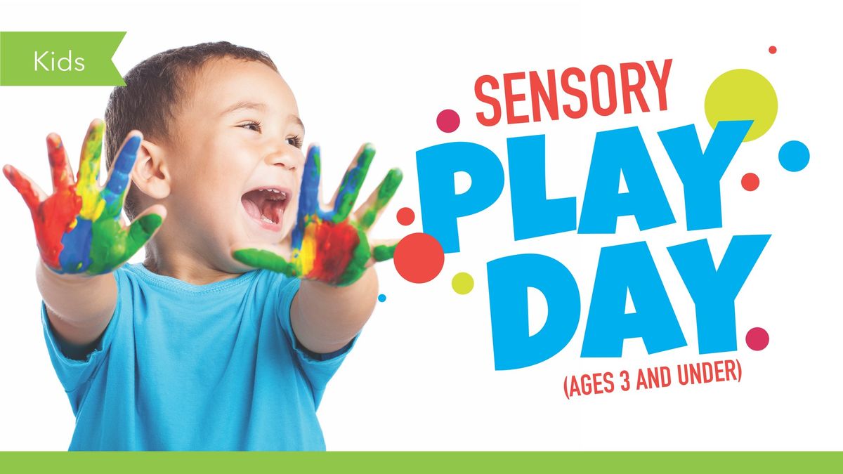 Sensory Play Day (ages 3 and under)