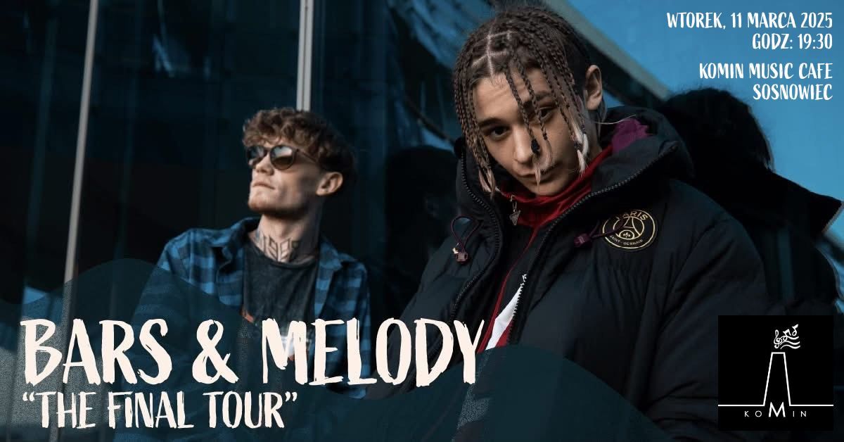 BARS & MELODY - The Final Tour - 11\/03\/2025 - Sosnowiec - Komin Music Cafe