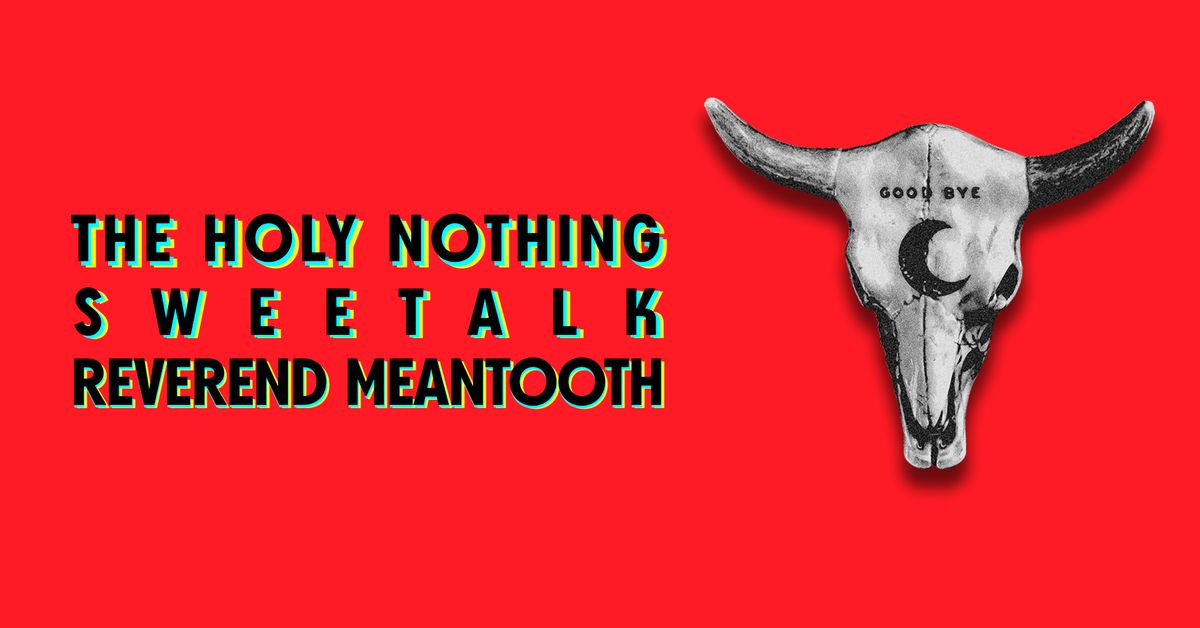 The Holy Nothing, Sweetalk, Reverend Meantooth | At The Tracks