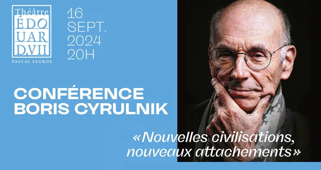 Conf\u00e9rence de Boris Cyrulnik \u00ab Nouvelles civilisations, nouveaux attachements \u00bb \u00e0 Paris et en ligne