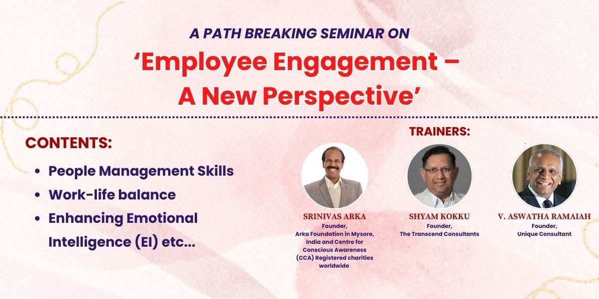 A PATH-BREAKING SEMINAR ON "EMPLOYEE ENGAGEMENT"