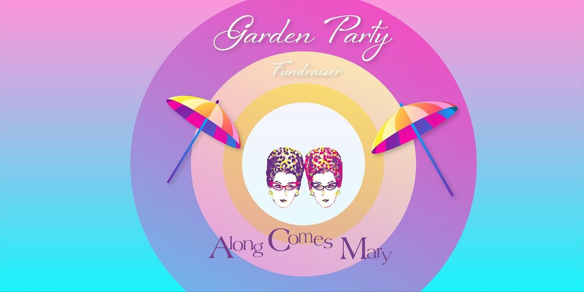 Along Comes Mary's Garden Party