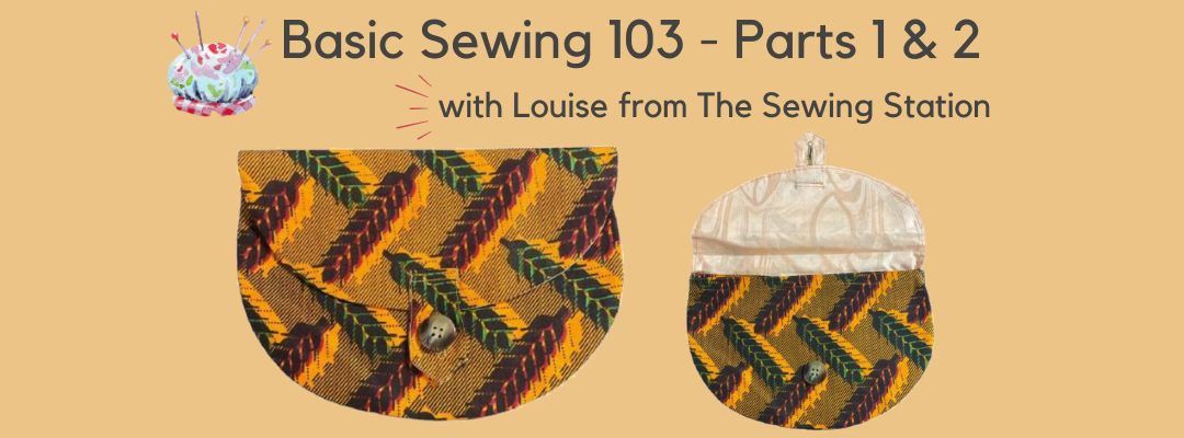 Basic Sewing 103 Parts 1 & 2