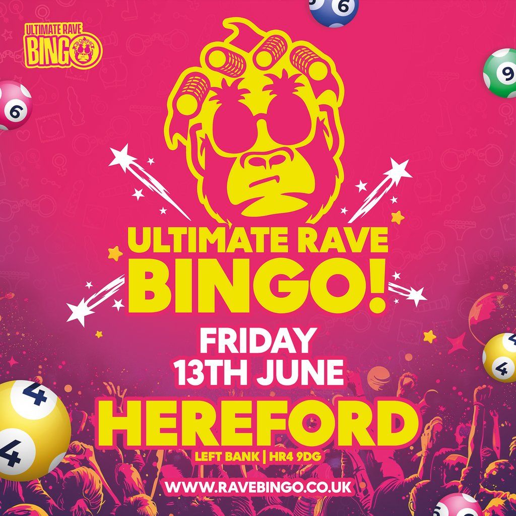 Ultimate Rave Bingo \/\/ Hereford \/\/ Friday 13th June