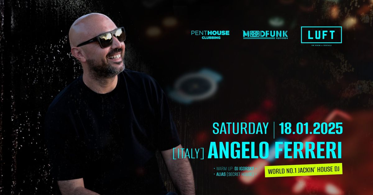 Penthouse Clubbing presents: DJ ANGELO FERRERI (Ita) | 18.1.2025 @ LUFT 