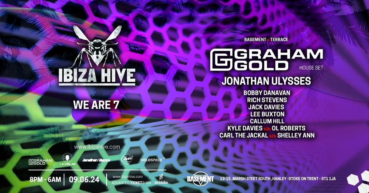 Ibiza Hive Pres: We are 7 with special guest Graham Gold