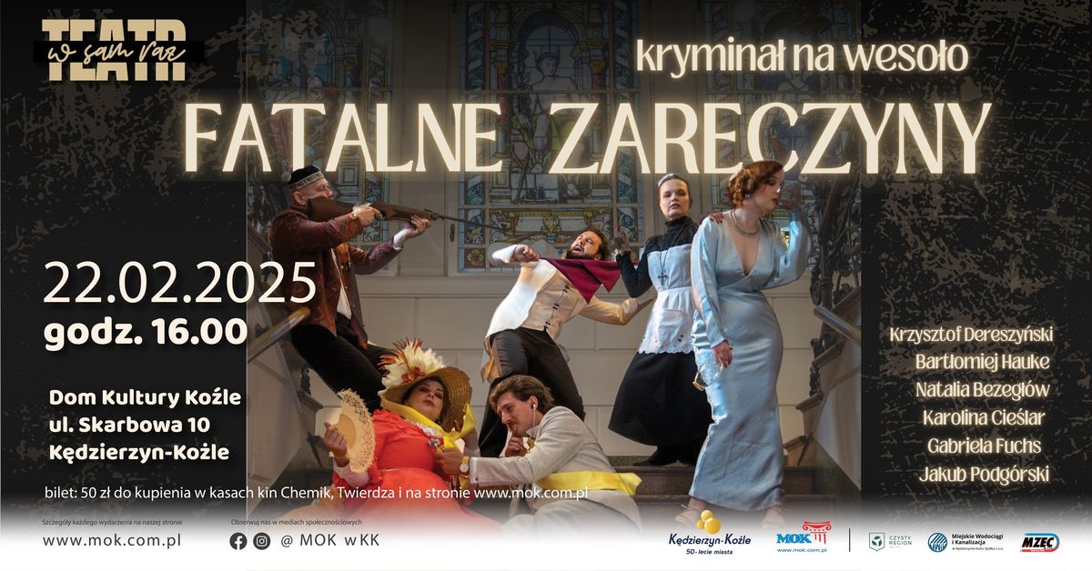 Spektakl teatralny "Fatalne zar\u0119czyny"