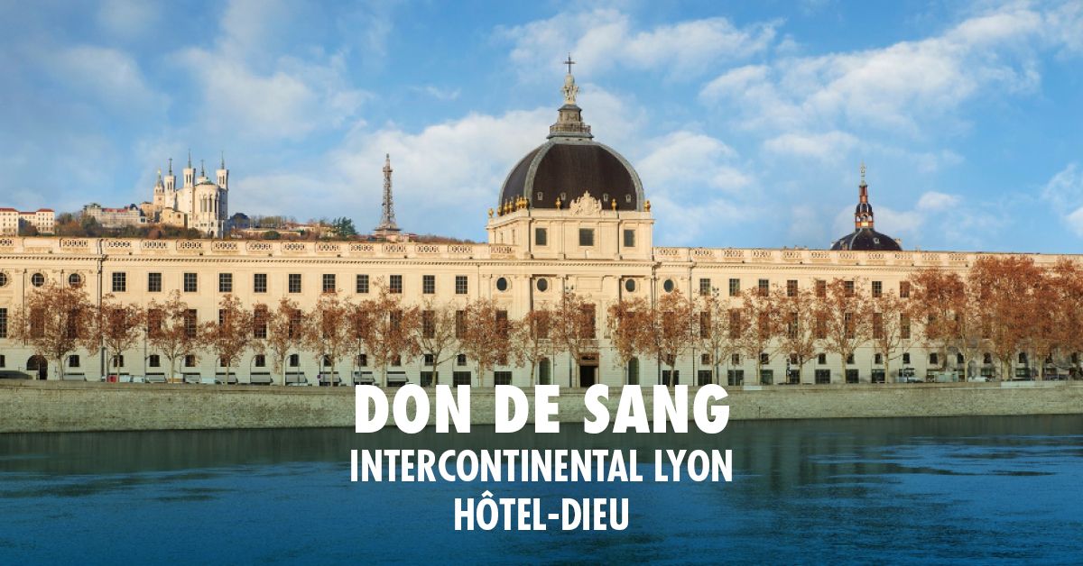 Don de sang - Intercontinental Lyon