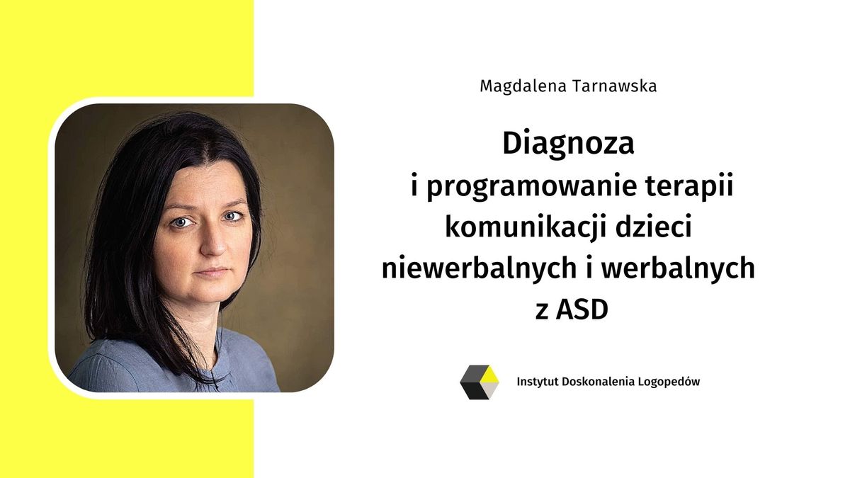 Diagnoza i programowanie terapii komunikacji dzieci niewerbalnych i werbalnych z ASD