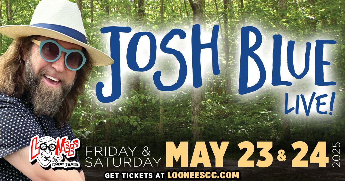 Josh Blue Live @ LOONEES! May 23rd-24th