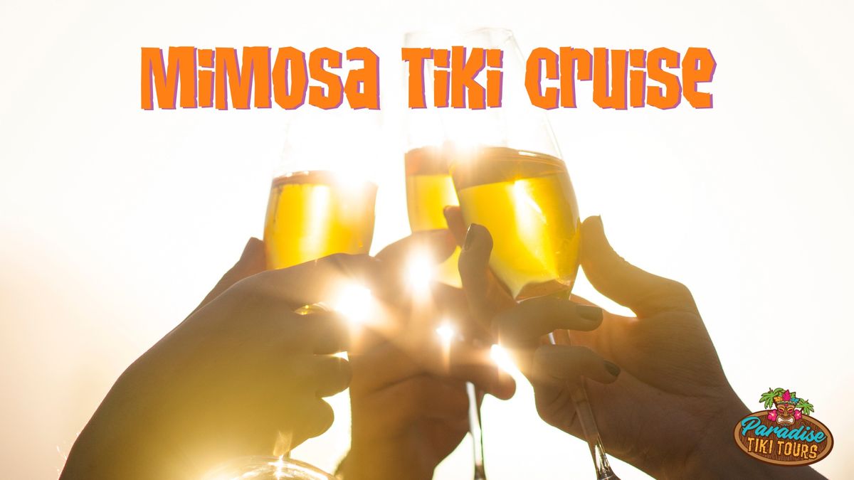 NEW Mimosa Tiki Cruise
