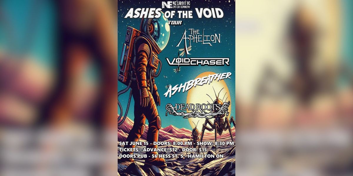 Ashes of the Void Tour w\/ Voidchaser, Ashbreather, The Aphelion & DEAD ROOTS