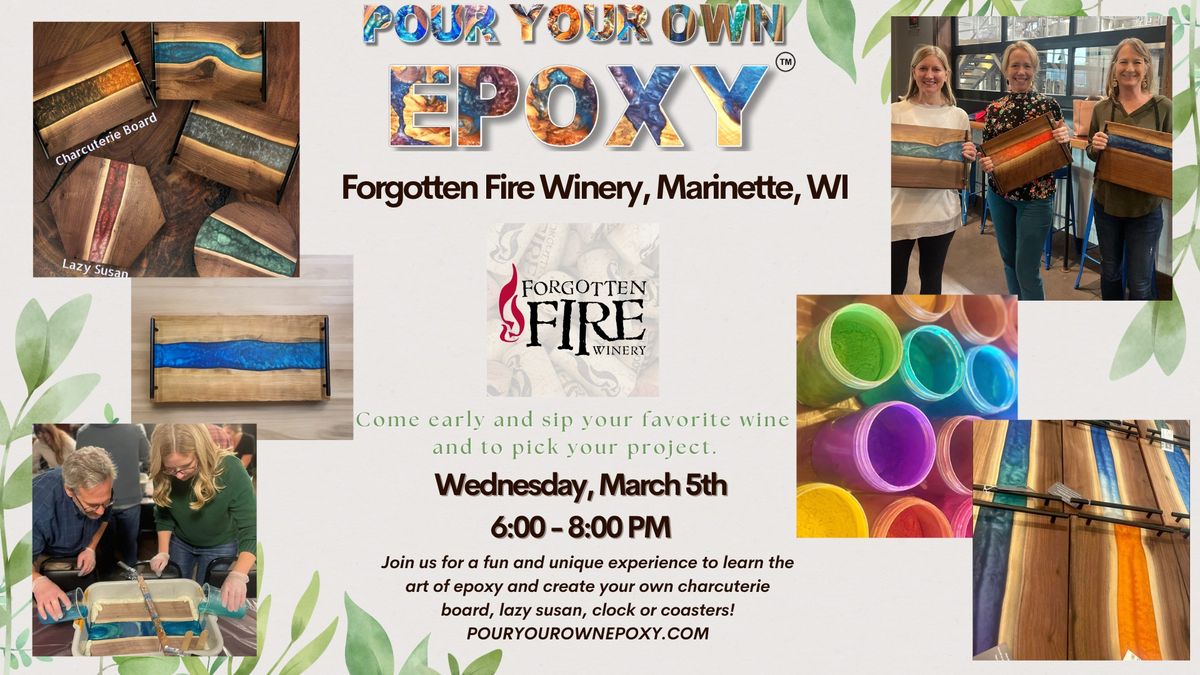 Pour Your Own Epoxy\u2122 (March 5th at Forgotten Fire Winery, Marinette, WI)