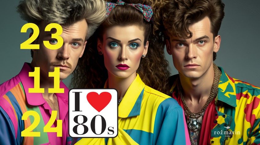 I LOVE 80'S PARTY 