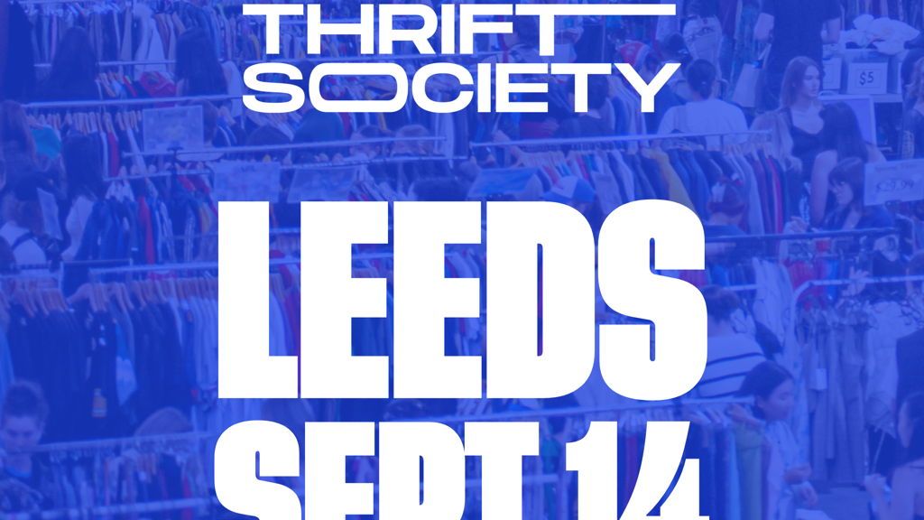 Fashion Thrift Society Leeds | 14th September