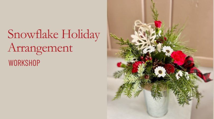 Snowflake Holiday Arrangement Workshop