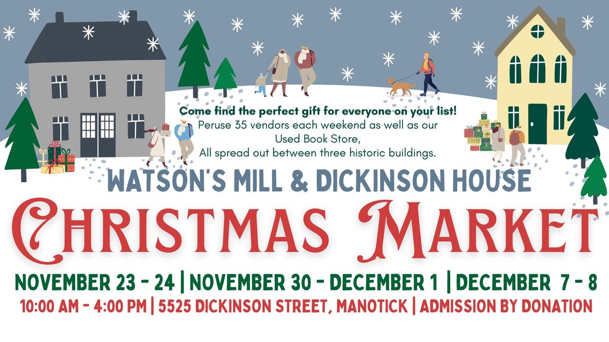 Watson's Mill & Dickinson House Christmas Market