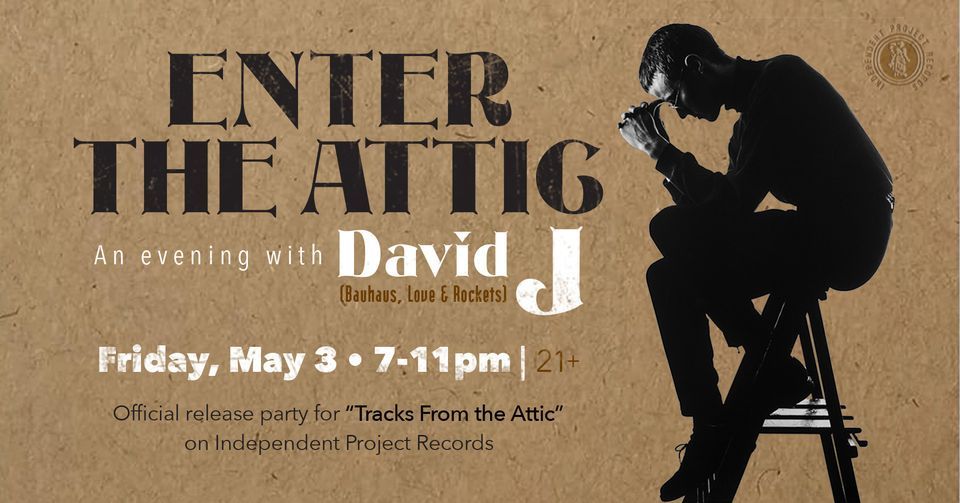 Enter the Attic - an Evening with David J