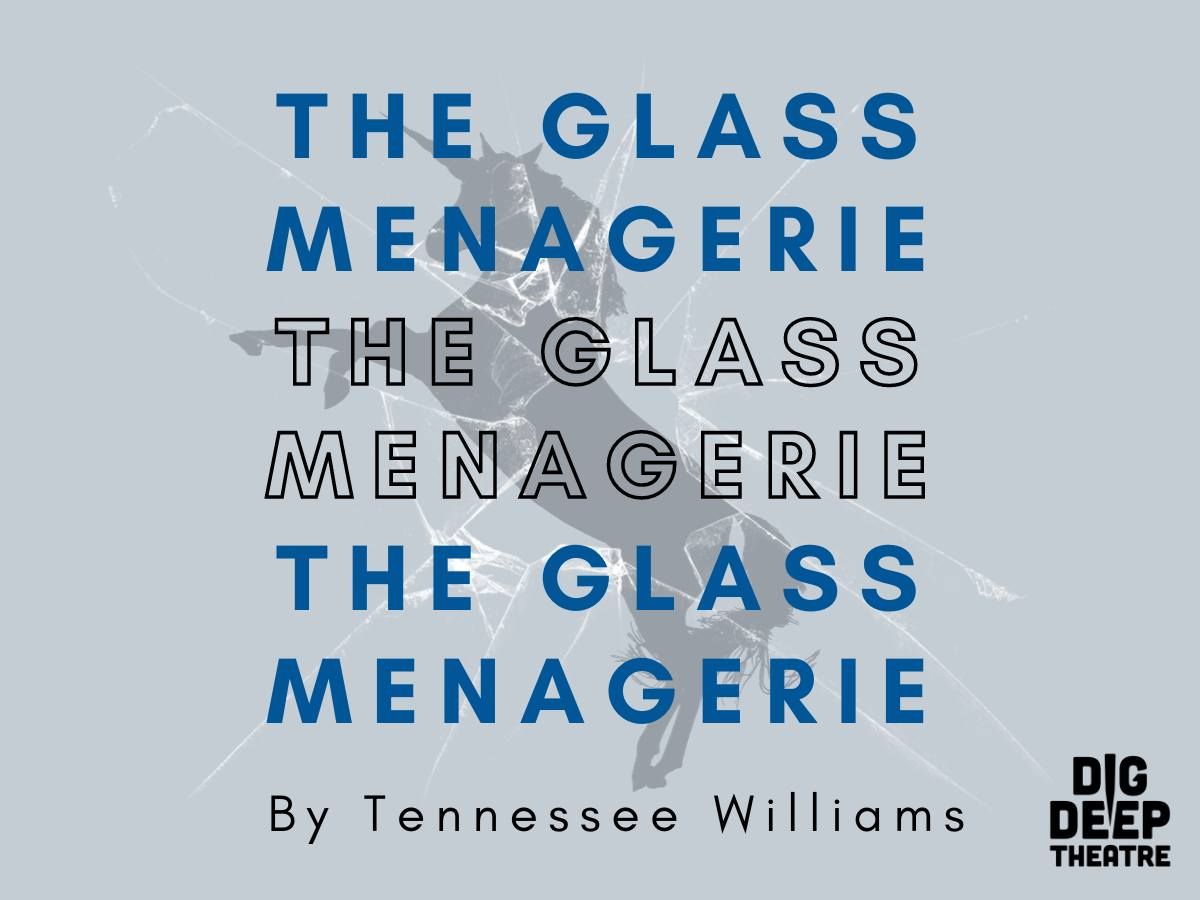 The Glass Menagerie presented by Dig Deep Theatre  