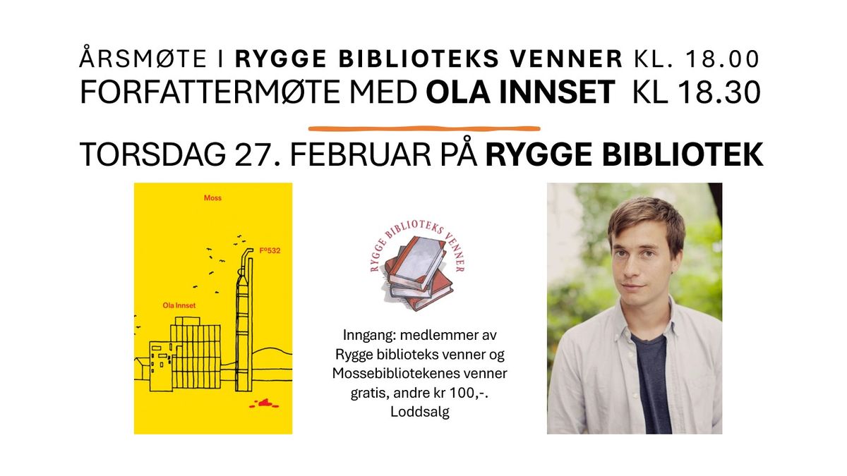 Forfatterm\u00f8te med Ola Innset og \u00e5rsm\u00f8te i Rygge biblioteks venner