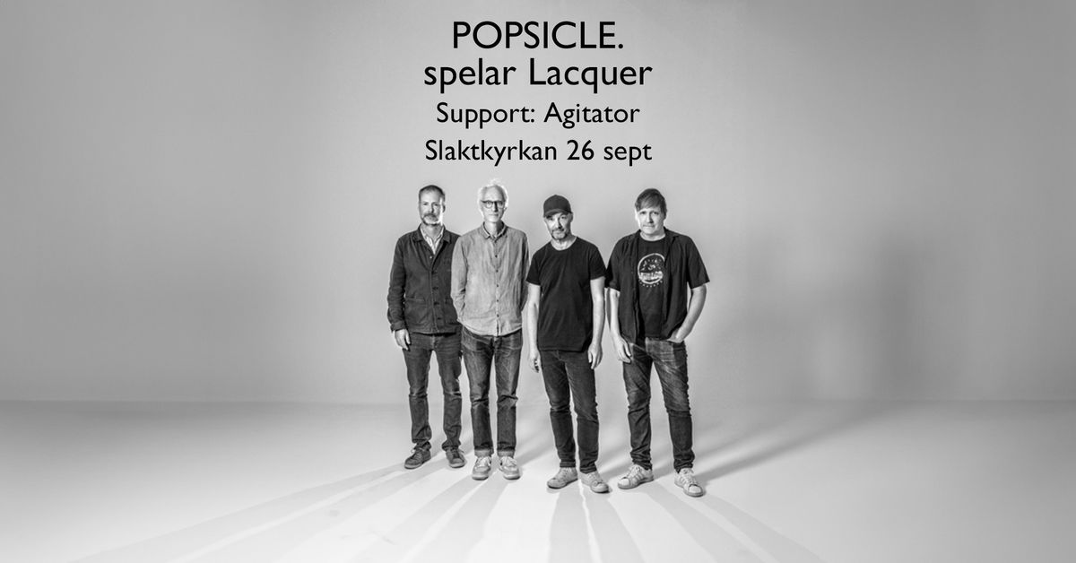 Popsicle + Agitator | Slaktkyrkan