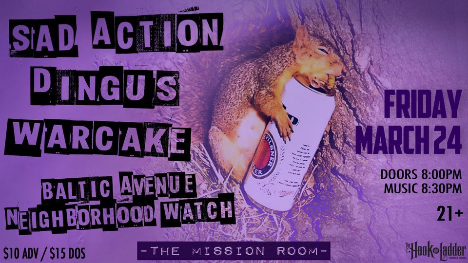  Sad Action, Dingus, Warcake, Baltic Avenue Neighborhood Watch