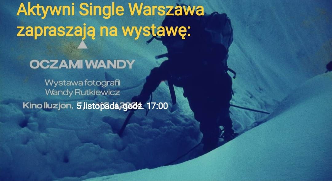 Oczami Wandy - wystawa fotografii Wandy Rutkiewicz 