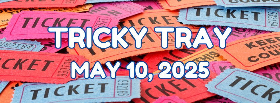 Tricky Tray 2025