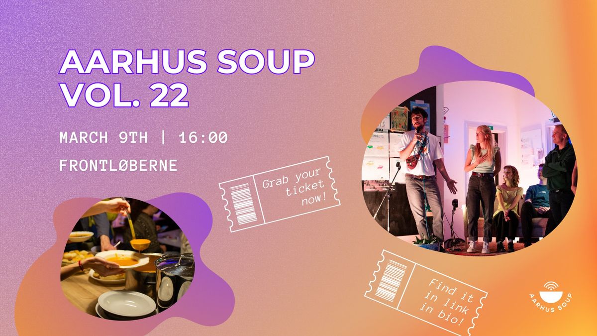 Aarhus Soup Vol.22 \ud83c\udf31