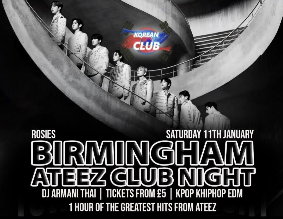 BIRMINGHAM Ateez Club Night with DJ ARMANI THAI: Korean Pop Club X Made In Asia | KPop KHipHop EDM &amp; More | \u00a35 Tickets for Society Members &amp; Dance teams | 11\/1\/25