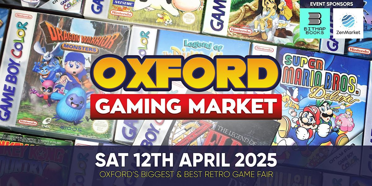 Oxford Gaming Market - Saturday 12th April 2025