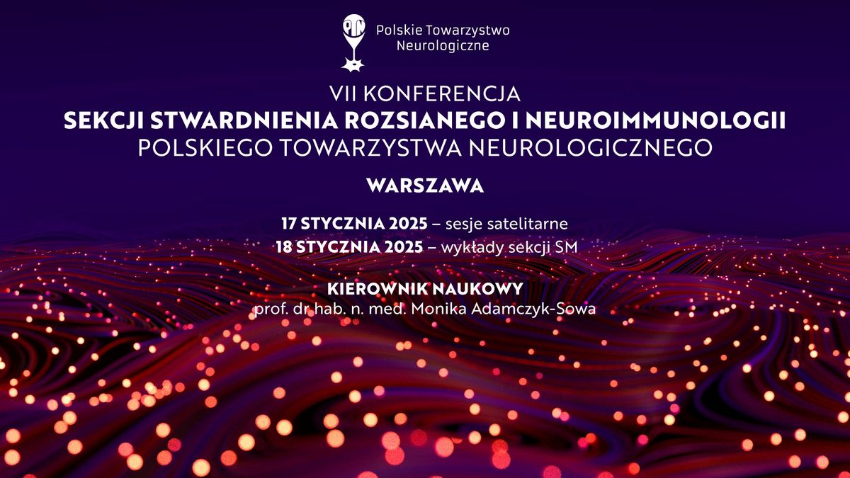 VII Konferencja Sekcji Stwardnienia Rozsianego i Neuroimmunologii PTN