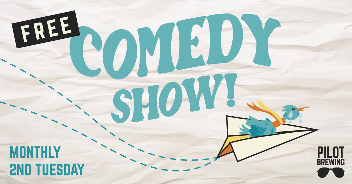 FREE Comedy Show at Pilot Brewing!