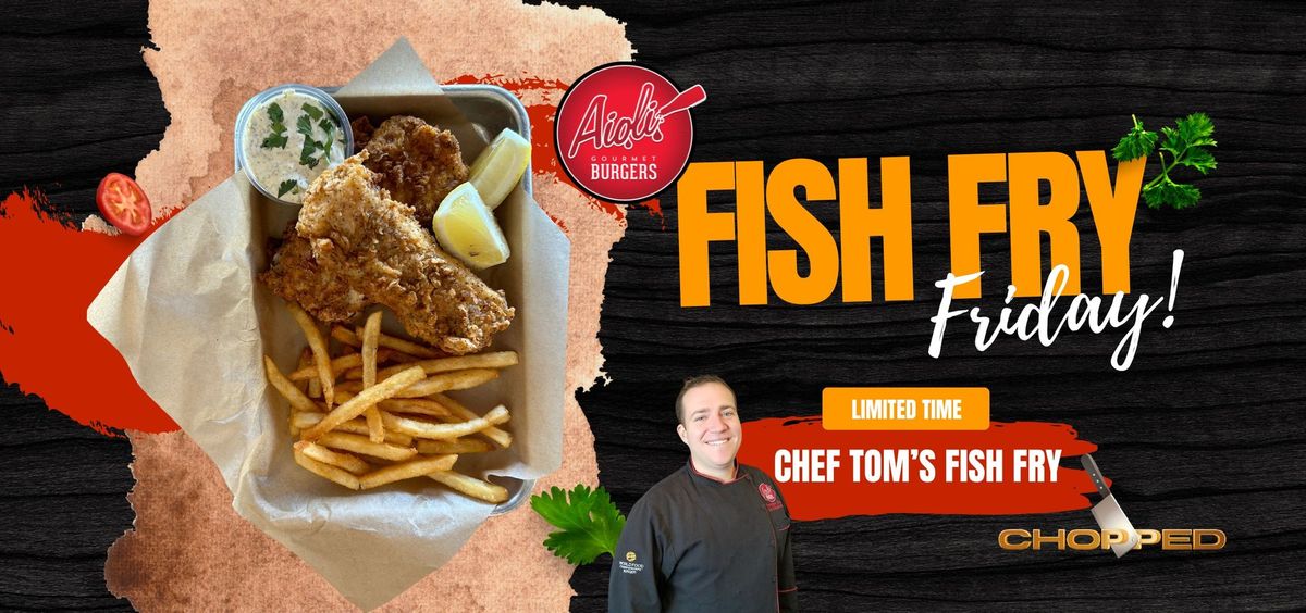 ? Aioli Burgers Presents: Fish Fry Fridays! ?
