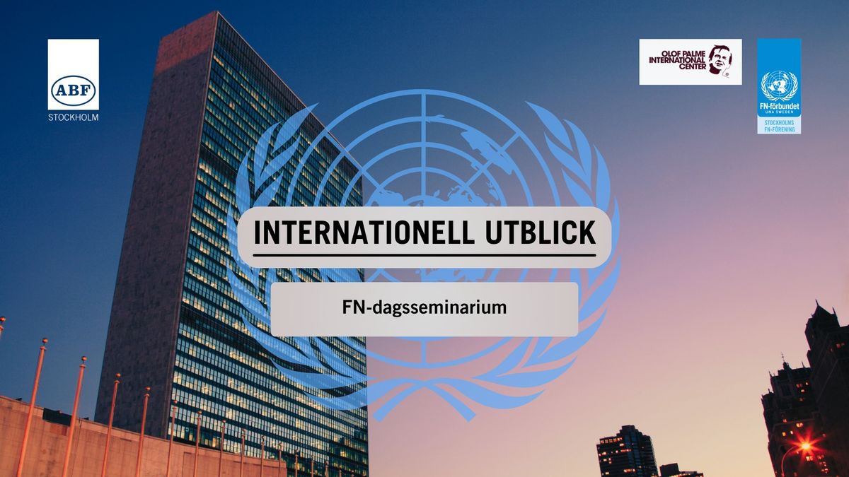 Internationell Utblick - FN-dagsseminarium