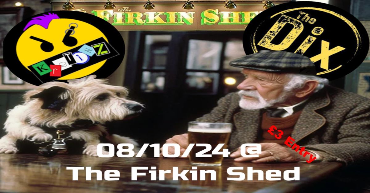 Kretinz & The Dix @ The Firkin Shed