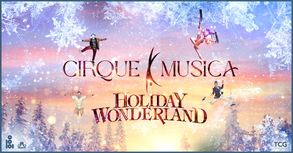 Cirque Musica Holiday Wonderland