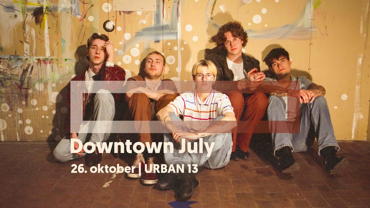 Downtown July | URBAN 13