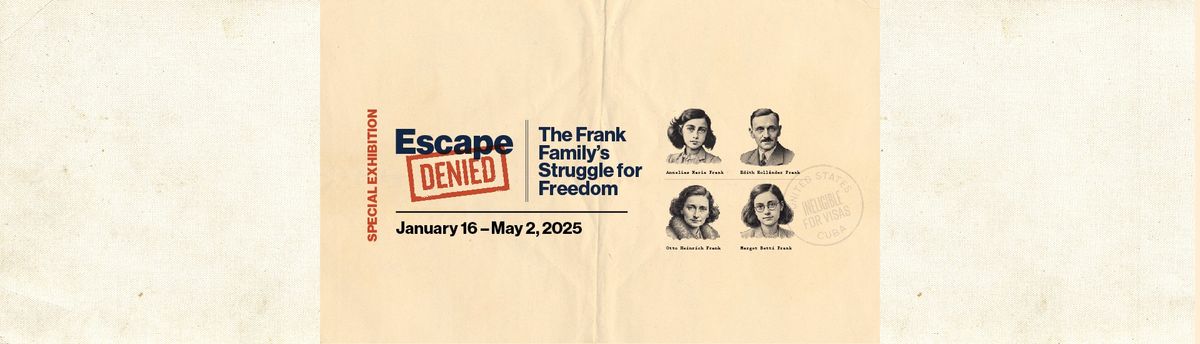 Exhibit Opening - "Escape Denied: The Frank Family's Struggle for Freedom"