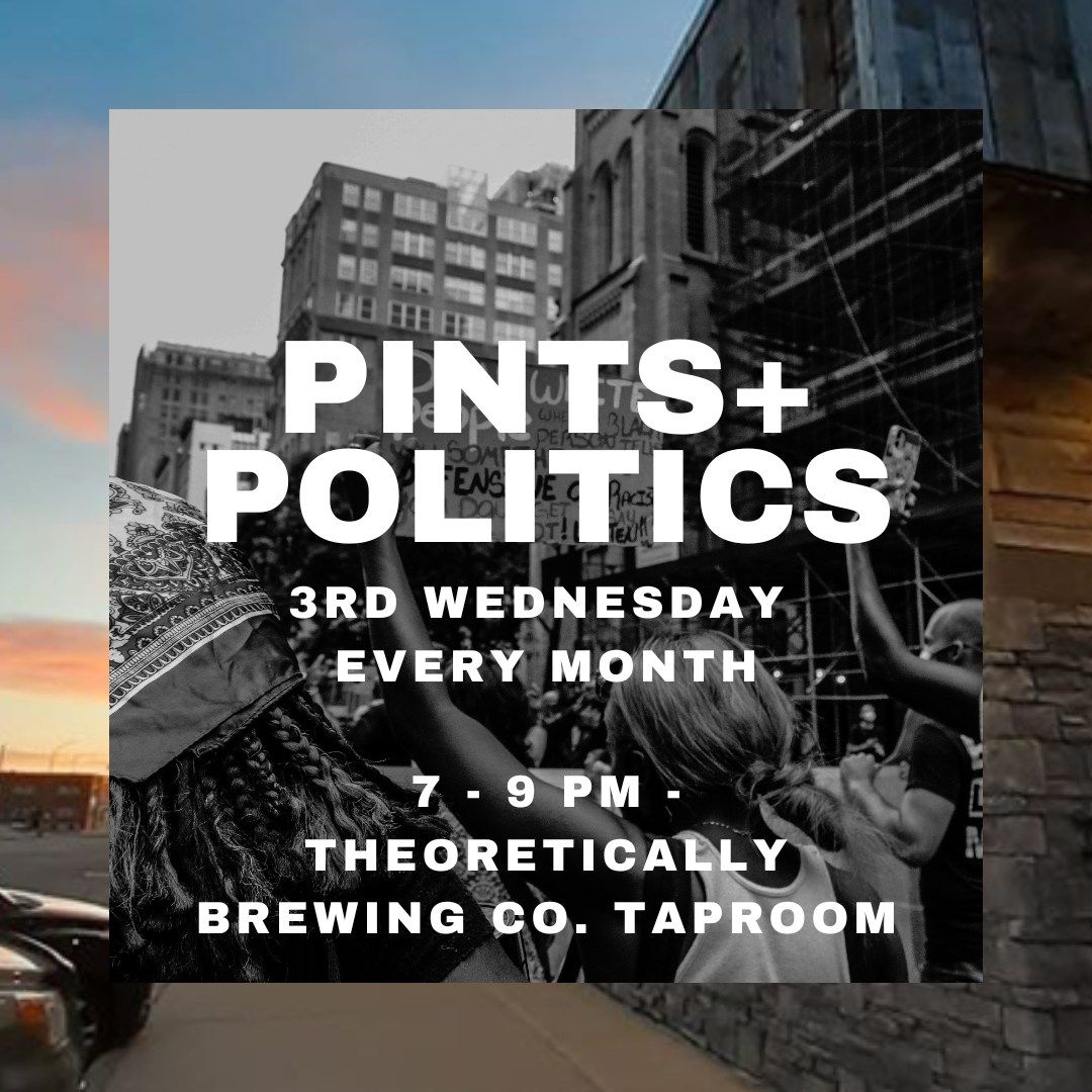 Pints + Politics