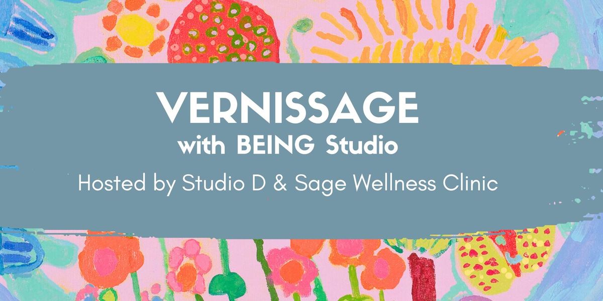 Vernissage with BEING Studio - Hosted by Studio D & Sage Wellness Clinic