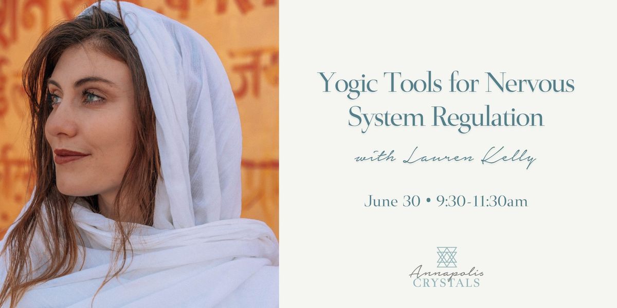 Yogic Tools for Nervous System Regulation with Lauren Kelly