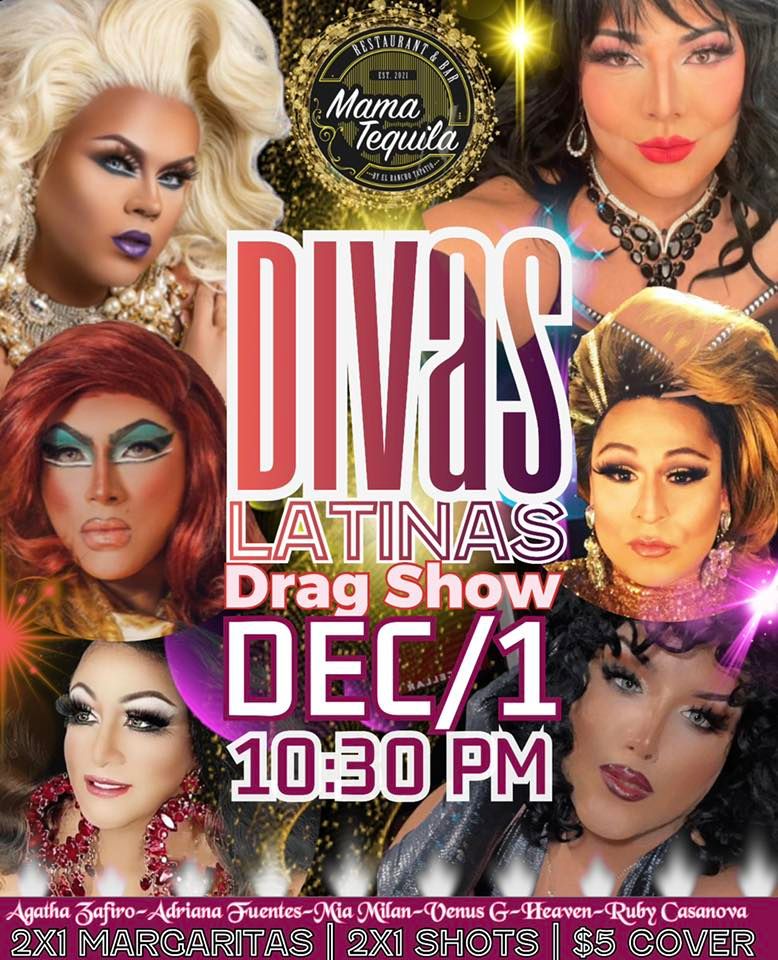 DIVAS LATINAS DRAG SHOW @ MAMA TEQUILA