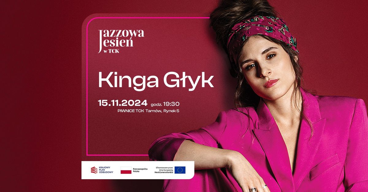 Koncert: Kinga G\u0142yk | Jazzowa jesie\u0144 w TCK