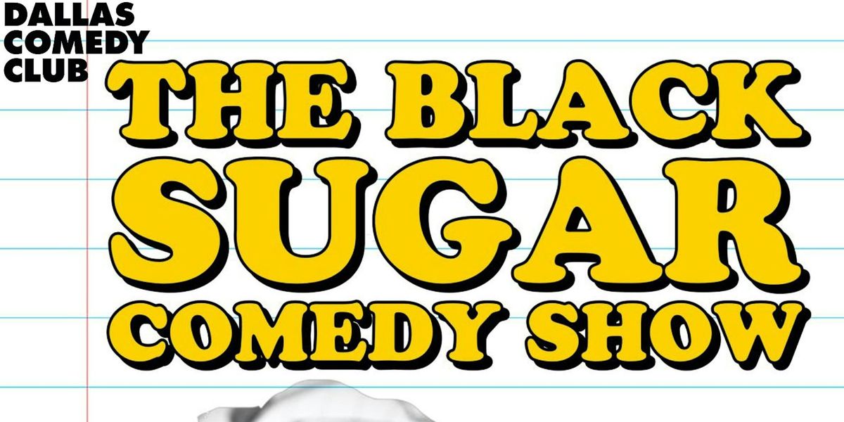 The Black Sugar Comedy Show
