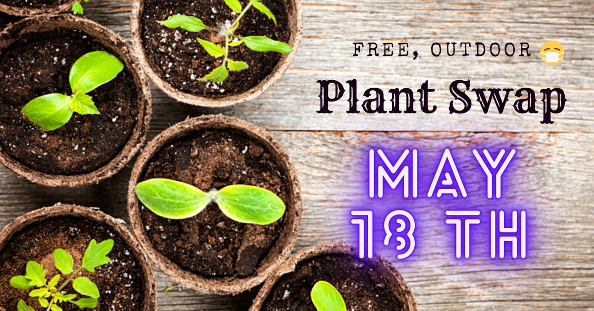 I Beg Your Garden?! [3rd annual FREE, MASKED PLANT SWAP]